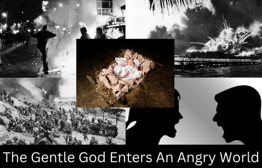 The Gentle God Enters an Angry World