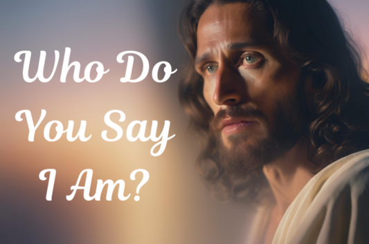 Who Do You Say I Am?