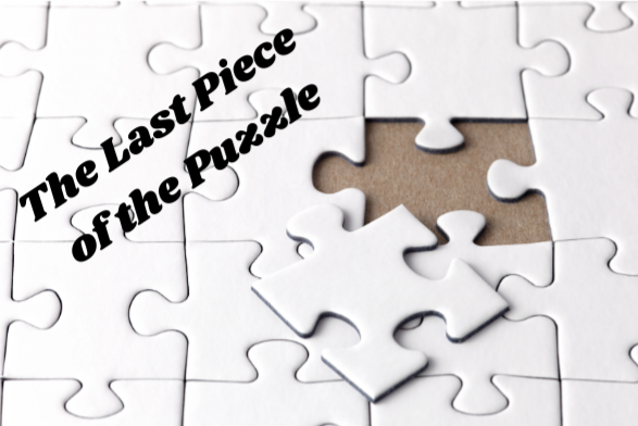 The Last Piece of the Puzzle