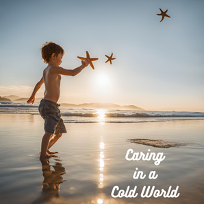 Caring in a Cold World